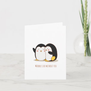 Tarjeta Waddle que hago sin ti Penguin Valentine