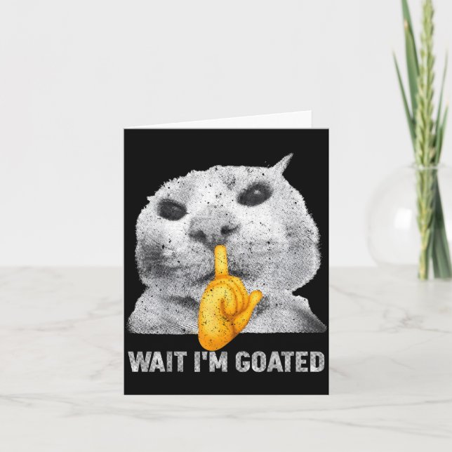 Tarjeta Wait I'm Goated Cat Silly Cats Meme Costume Men Wo (Anverso)