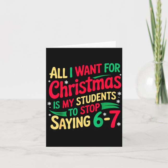 Tarjeta Want For Christmas Is My Students To Stop Saying 6 (Anverso)
