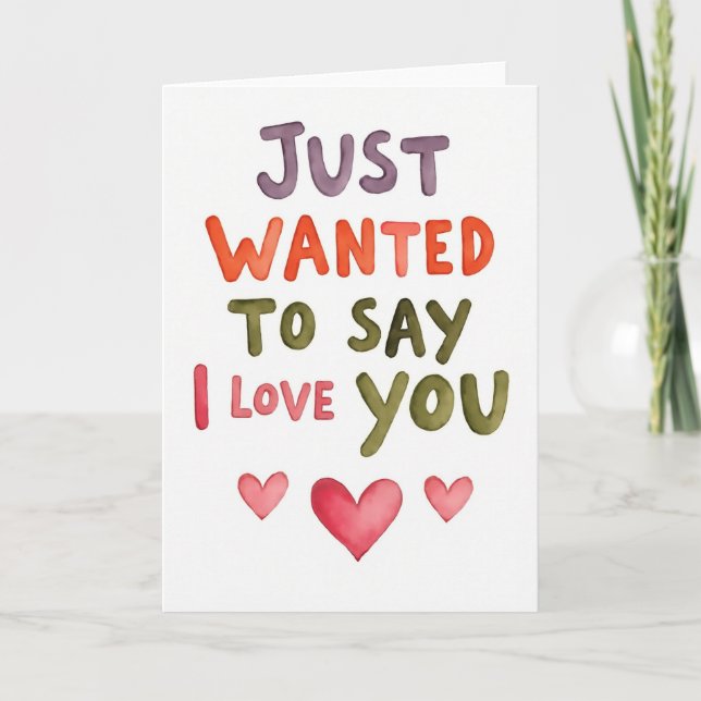 Tarjeta Wanted To Say I Love You Card (Anverso)