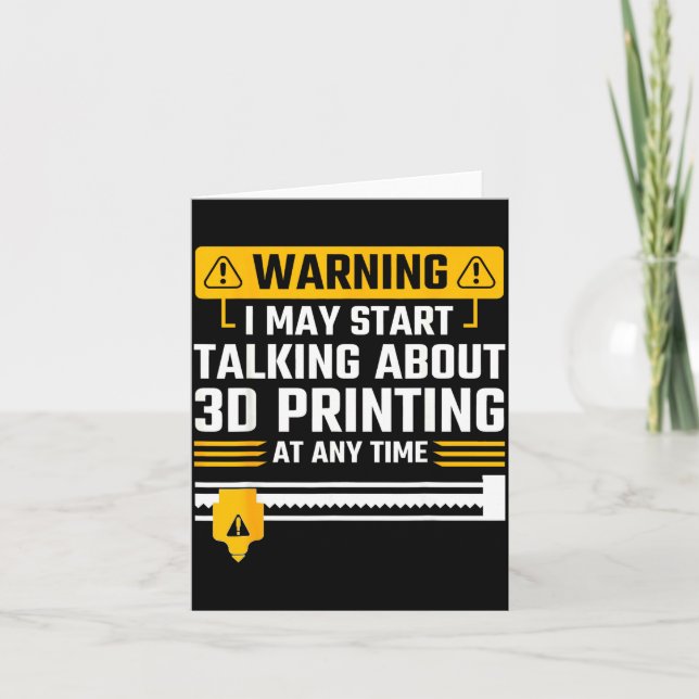Tarjeta Warning I May Start Talking About 3d Printing Tech (Anverso)