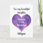 Tarjeta Watercolor Heart Daughter<br><div class="desc">Una tarjeta de hija feliz 13 años que cuenta con un corazón morado acuarela,  que puedes personalizar debajo con su nombre. En el interior de esta tarjeta de 13 años se lee un dulce sentimiento para tu hija.</div>