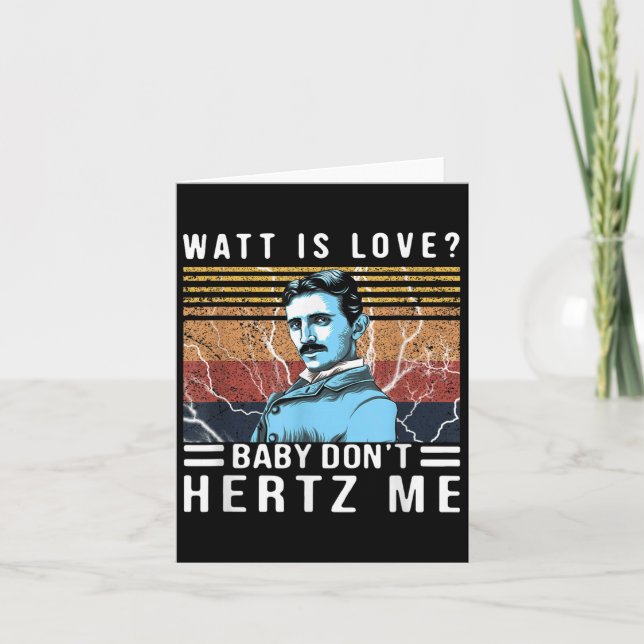 Tarjeta Watt Is Love Baby Don't Hertz Me Nikola Tesla Vint (Anverso)