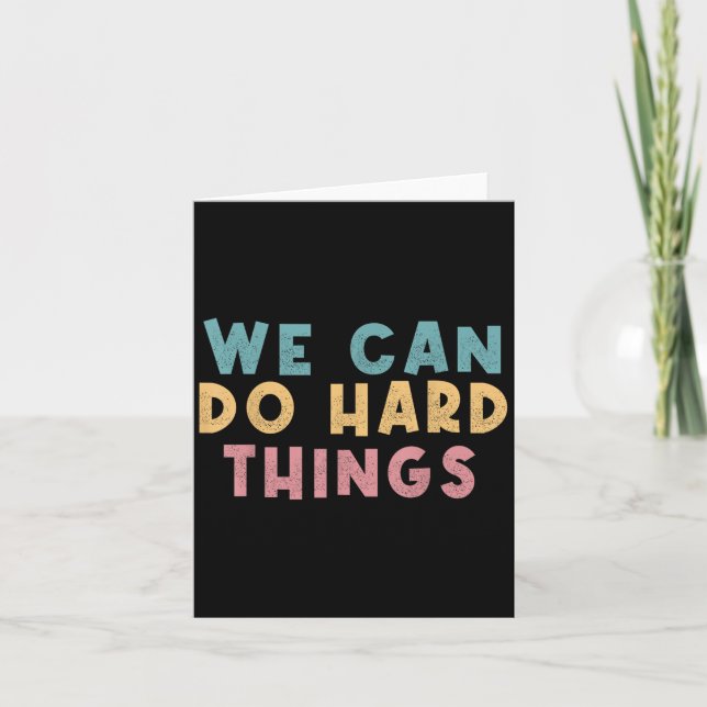 Tarjeta We Can Do Hard Things Motivational Teacher  (Anverso)