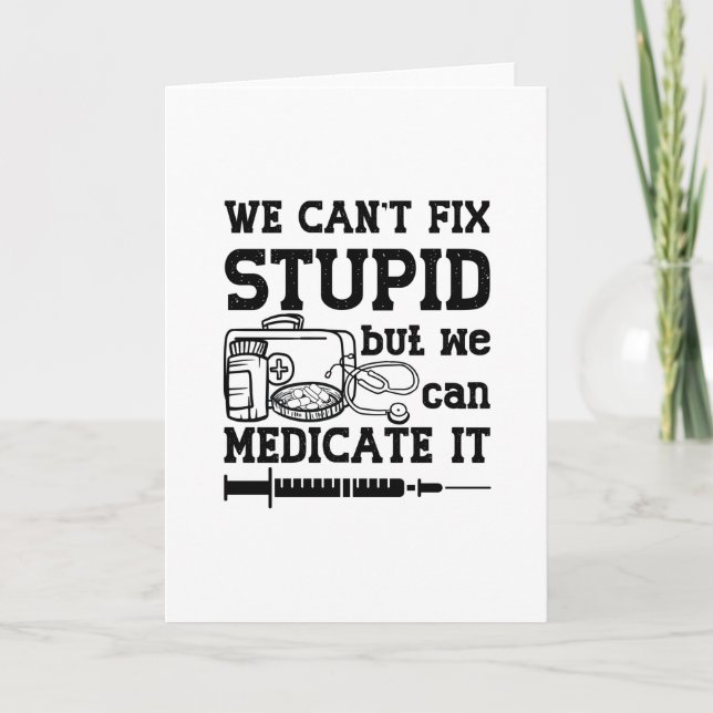 Tarjeta We Can't Fix Stupid Pharmacy Technician Pharmacist (Anverso)