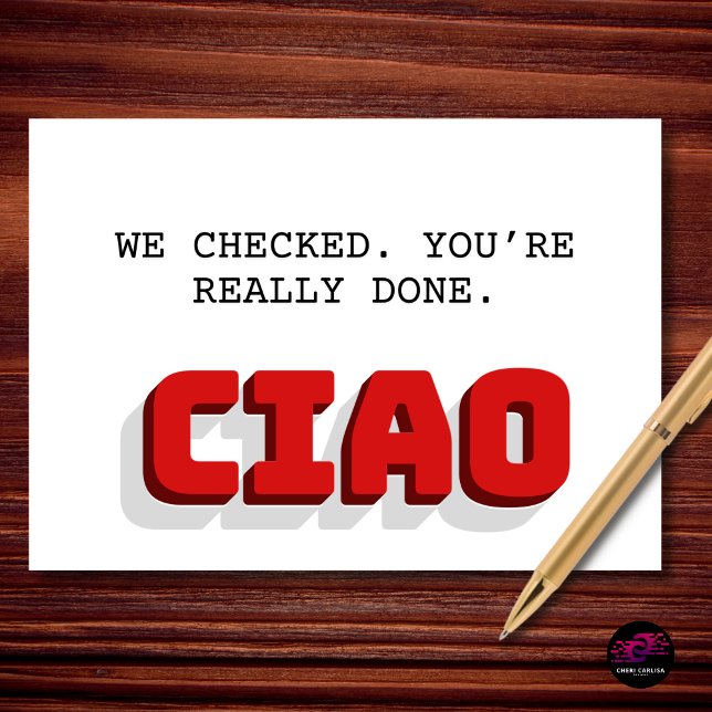 Tarjeta We Checked You're Really Done Retirement (We checked. It’s real. You’re out.)