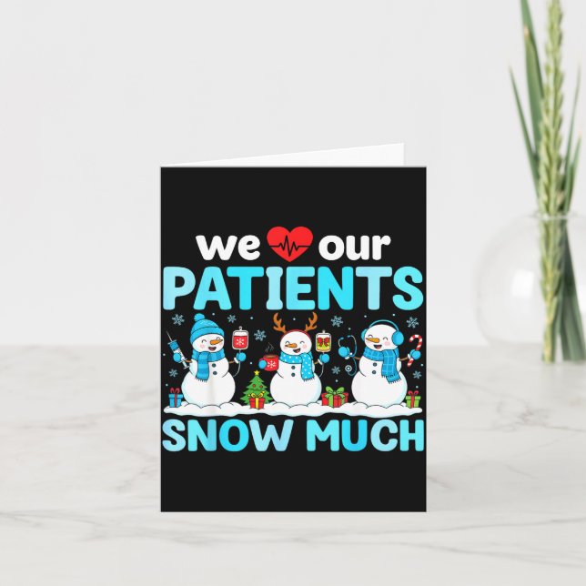 Tarjeta We Love Our Patients Snow Much Funny Snowman Chris (Anverso)