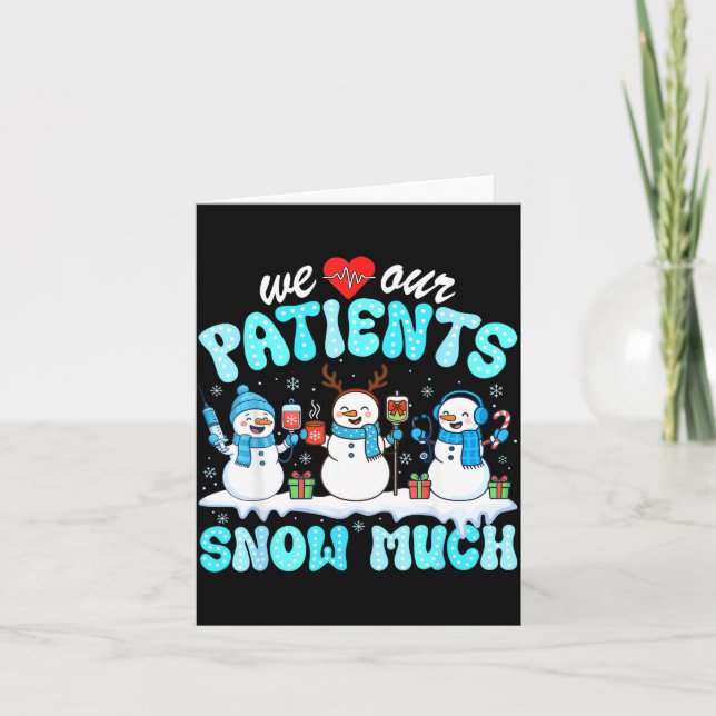Tarjeta We Love Our Patients Snow Much Funny Snowman Chris (Anverso)