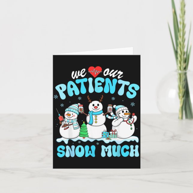 Tarjeta We Love Our Patients Snow Much Funny Snowman Chris (Anverso)