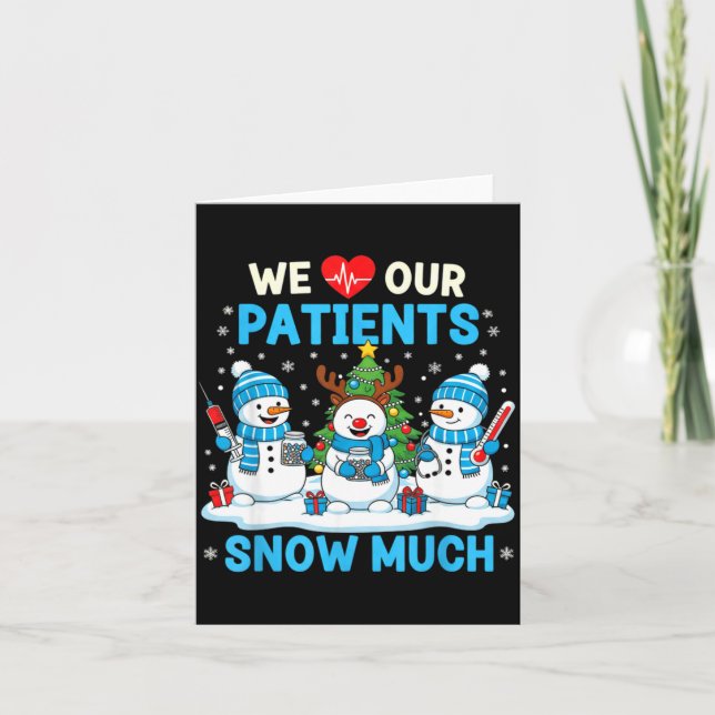 Tarjeta We Love Our Patients Snow Much Funny Snowman Chris (Anverso)