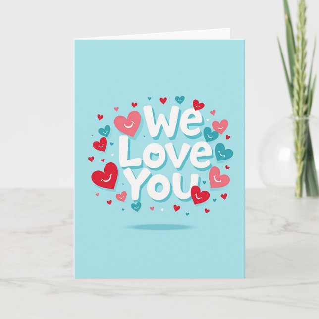 Tarjeta We Love You Heartfelt Card (Anverso)