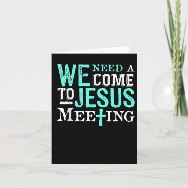 Tarjeta We Need A Come To Jesus Meeting Christian Gift  (Anverso)