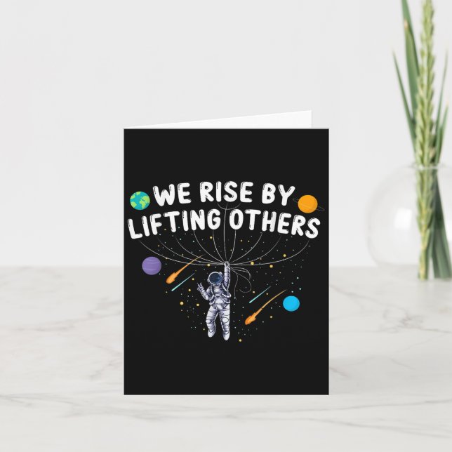 Tarjeta We Rise By Lifting Others Astronaut Sitive Motivat (Anverso)