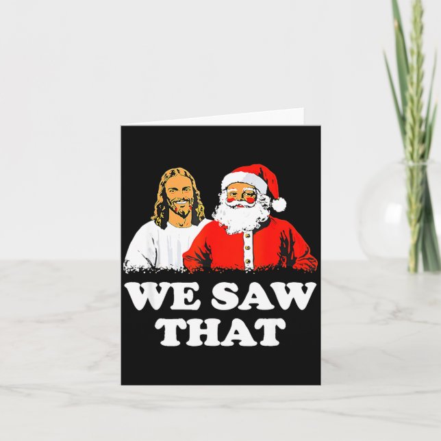 Tarjeta We Saw That! Santa And Jesus Are Always Watching C (Anverso)
