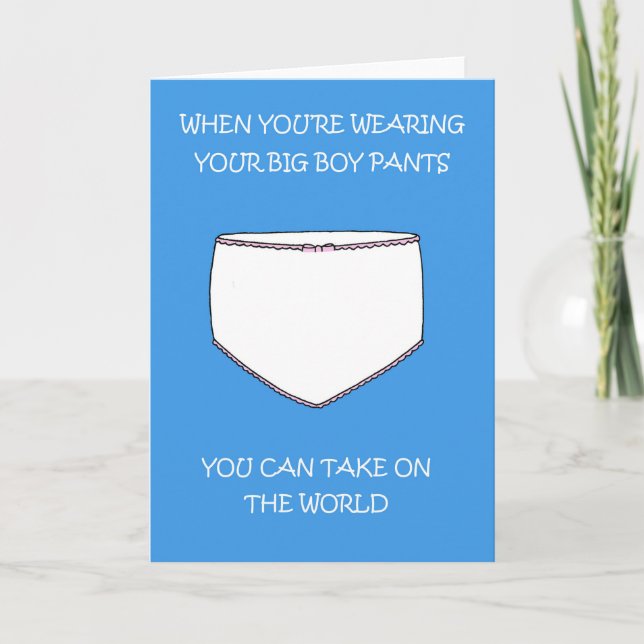 Tarjeta Wear Your Big Boy Pants and Take on the World (Anverso)