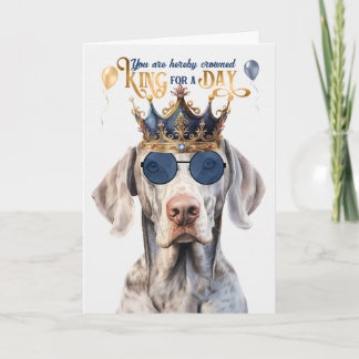Tarjeta Weimaraner Dog King por un día divertido cumpleaño