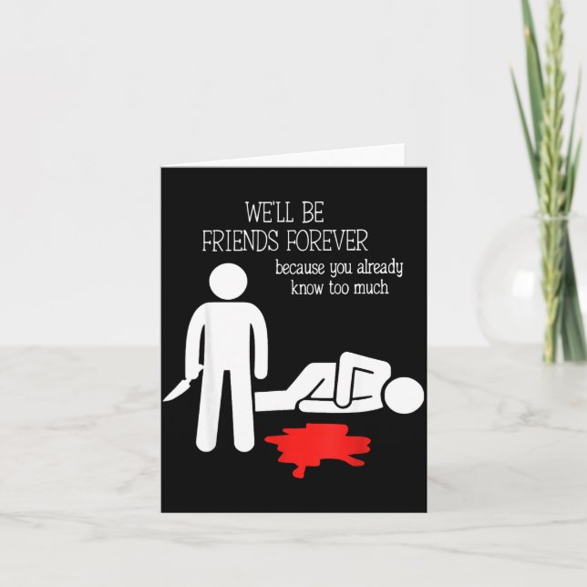 Tarjeta We'll Be Friends Forever Because You Already Know  (Anverso)