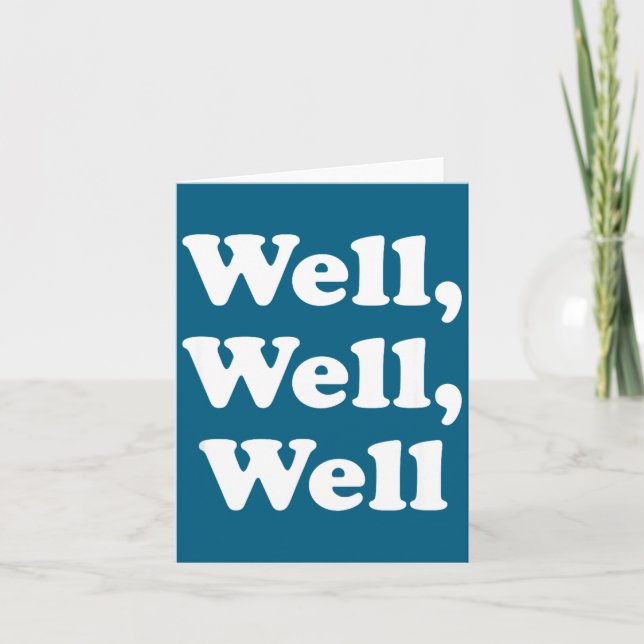 Tarjeta Well, Well, Well Trend, Funny Social Media Shirt F (Anverso)
