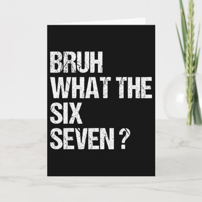 Tarjeta What The Bruh 67 Meme Funny Six Seven Gen Alpha Sl (Anverso)