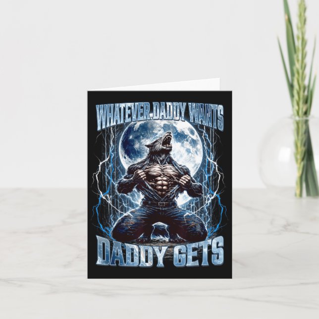 Tarjeta Whatever Daddy Wants Daddy Gets Funny Alpha Wolf M (Anverso)