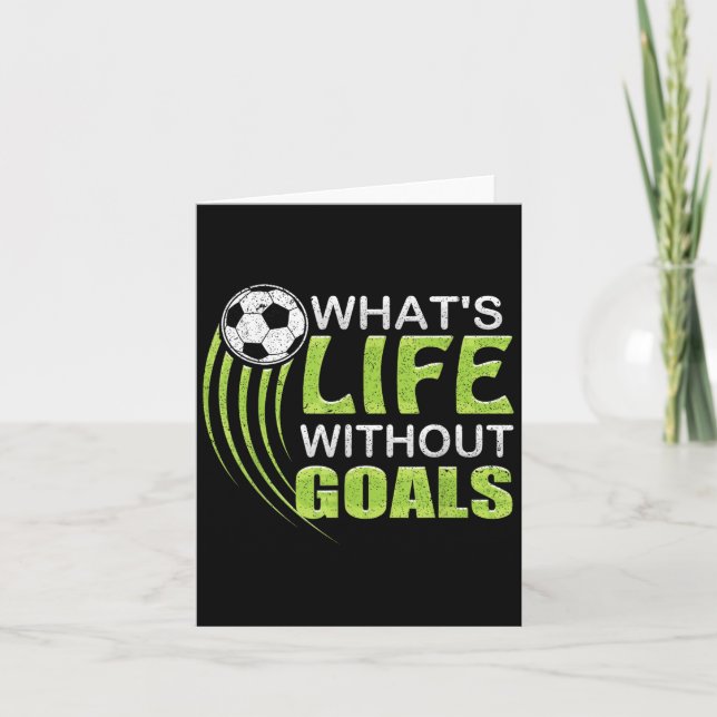 Tarjeta What's Life Without Goals Soccer Football  (Anverso)