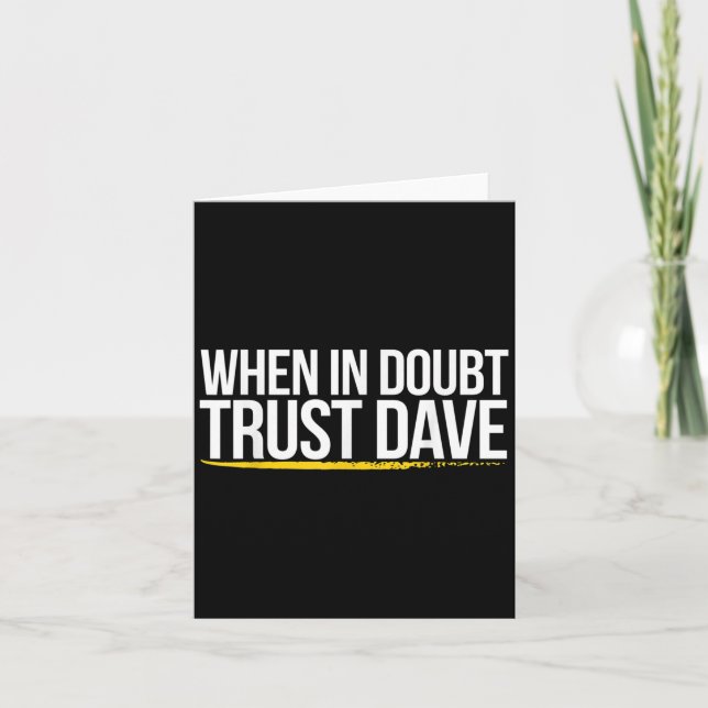 Tarjeta When In Doubt Trust Dave Funny (Anverso)