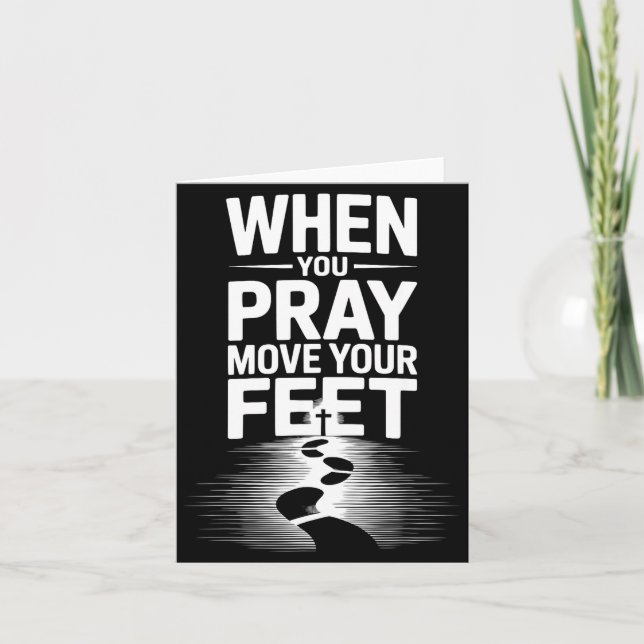 Tarjeta When You Pray Move Your Feet Motivational Saying  (Anverso)