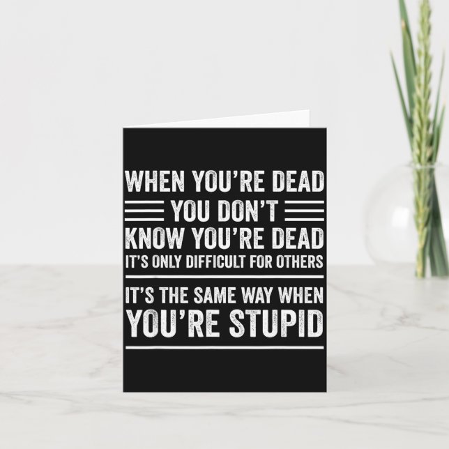 Tarjeta When You're Dead Sarcastic Adult Humor  (Anverso)