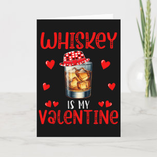 Tarjeta Whisky Es Mi San Valentín Chiste Divertido Soltero