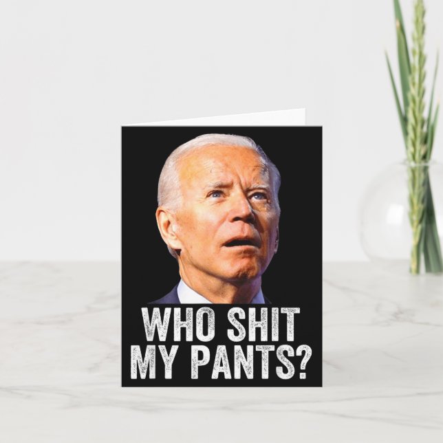 Tarjeta Who My Pants - Anti Joe Biden Tee - Funny Conserva (Anverso)