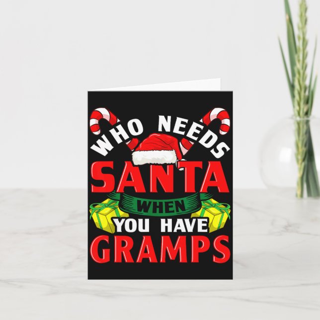 Tarjeta Who Needs Santa When You Have Gramps Christmas  (Anverso)