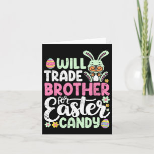 Tarjeta Will Trade Brother For Easter Candy Funny Todler