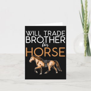 Tarjeta Will Trade Brother For Horse - Funny Horse Lover
