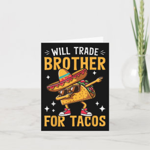 Tarjeta Will Trade Brother For Tacos Avers Cute Funny Cin