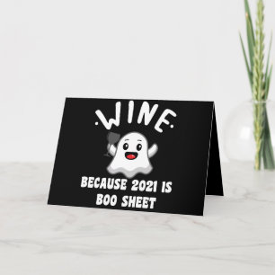 Tarjeta Wine Because 2021 Is Boo Sheet Ghost Drink