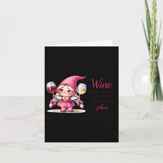 Tarjeta Wine Because You Can't Run This Show Sober  (Anverso)