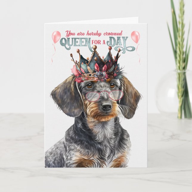 Tarjeta Wirehair Dachshund Reina por un cumpleaños gracios (Anverso)