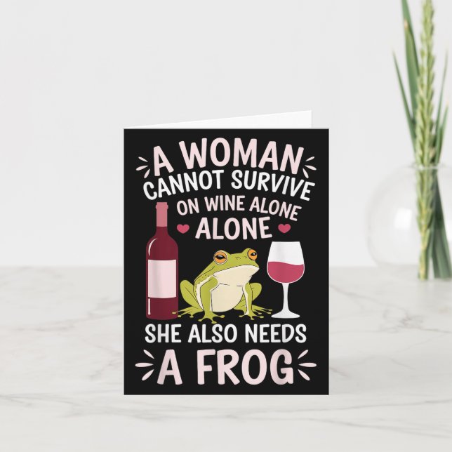 Tarjeta Woman Cannot Survive Wine Alone She Needs Frog  (Anverso)