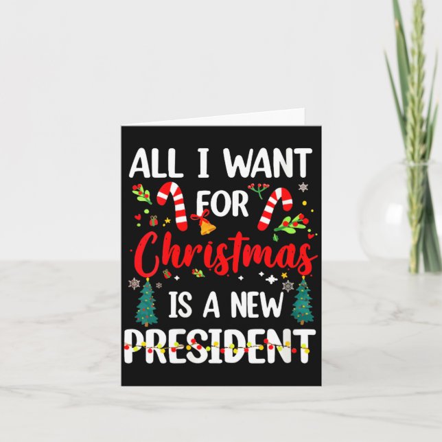 Tarjeta Womens All I Want For Christmas Is A New President (Anverso)