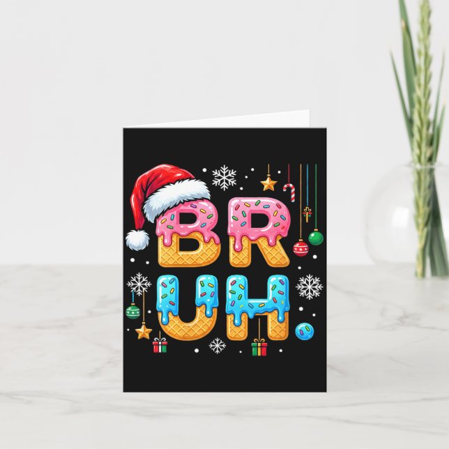 Tarjeta Womens Bruh Christmas Meme Ice Cream Drip Funny Sa (Anverso)