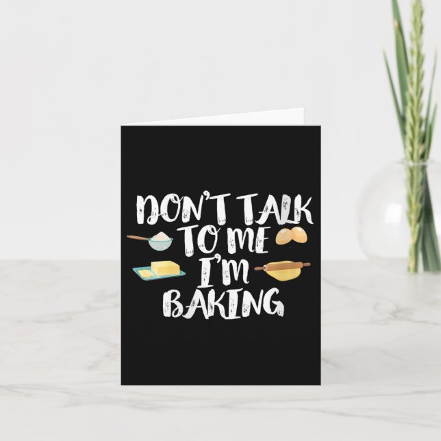 Tarjeta Womens Funny Baker Quote, Don't Talk To Me I'm Bak (Anverso)