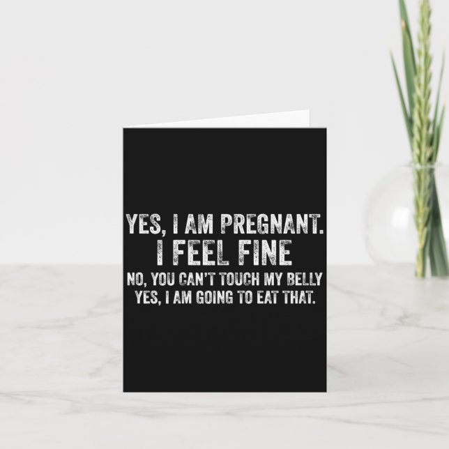 Tarjeta Womens Funny Yes I Am Pregnant I Feel Fine Pregnan (Anverso)