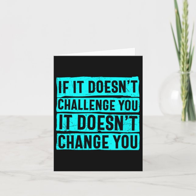 Tarjeta Womens If It Doesn't Challenge You Doesn't Change  (Anverso)