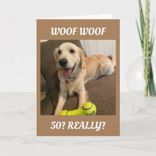 TARJETA WOOF WOOF SIGNIFICA "50TH BIRTHDAY* WISHES