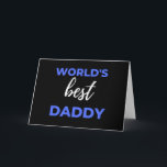 Tarjeta World's Best Daddy<br><div class="desc">World's Best Daddy design. This is a short sentimental quote which is great as an appreciation gift for Fathers or Father figures. Also suitable as a general father gift for Father's Day,  Birthday or Christmas.</div>