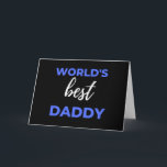 Tarjeta World's Best Daddy<br><div class="desc">World's Best Daddy design. This is a short sentimental quote which is great as an appreciation gift for Fathers or Father figures. Also suitable as a general father gift for Father's Day,  Birthday or Christmas.</div>