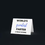 Tarjeta World's Greatest Farter I Mean Father bl<br><div class="desc">World's Greatest Farter I Mean Father design. This is a short sentimental quote which is great as an appreciation gift for Fathers or Father figures. Also suitable as a general father gift for Father's Day,  Birthday or Christmas.</div>