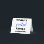 Tarjeta World's Greatest Farter I Mean Father bl<br><div class="desc">World's Greatest Farter I Mean Father design. This is a short sentimental quote which is great as an appreciation gift for Fathers or Father figures. Also suitable as a general father gift for Father's Day,  Birthday or Christmas.</div>