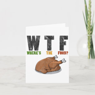 Tarjeta Wtf Wheres The Food- Gracioso Día de Acción de Gra