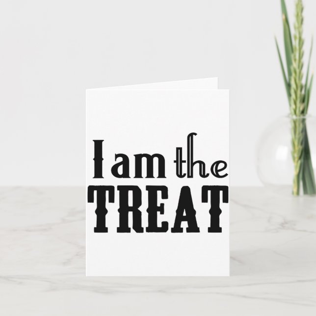 Tarjeta Y Halloween I Am The Treat Funny Holiday  (Anverso)